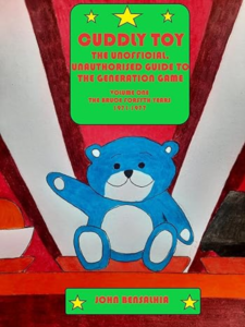 Cuddly Toy The Unofficial. Unauthorised Guide To The Generation Game Volume One The Bruce Forsyth Years 1971-1977